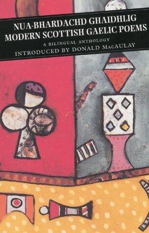 Nua-Bhardachd Gaidhlig = Modern Scottish Gaelic Poems: A Bilingual Anthology