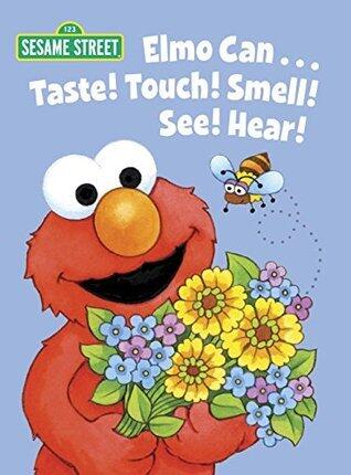 Elmo Can... Taste! Touch! Smell! See! Hear! (Sesame Street)