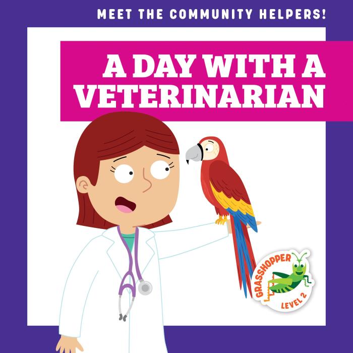 A Day with a Veterinarian (Grasshopper Books: Meet the Community Helpers!)