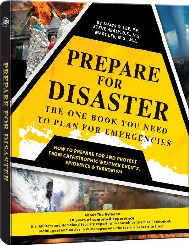 Prepare for Disaster: The One Book You Need to Plan for Emergencies by James D. Lee P.E.
