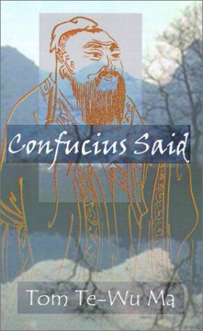 Confucius Said