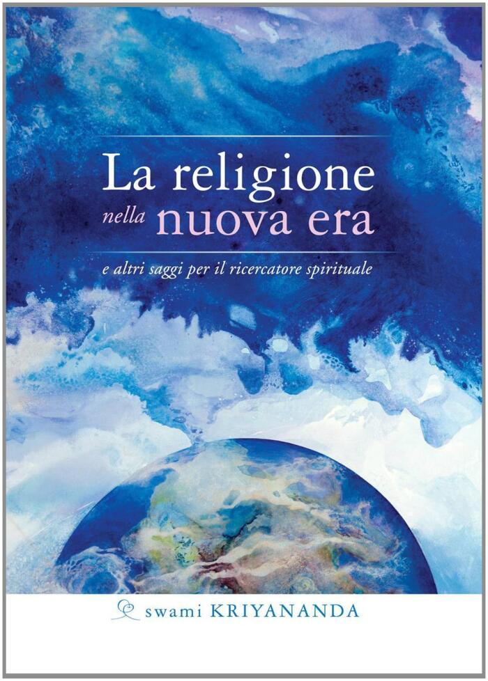 La religione nella nuova era: e altri saggi per il ricercatore spirituale