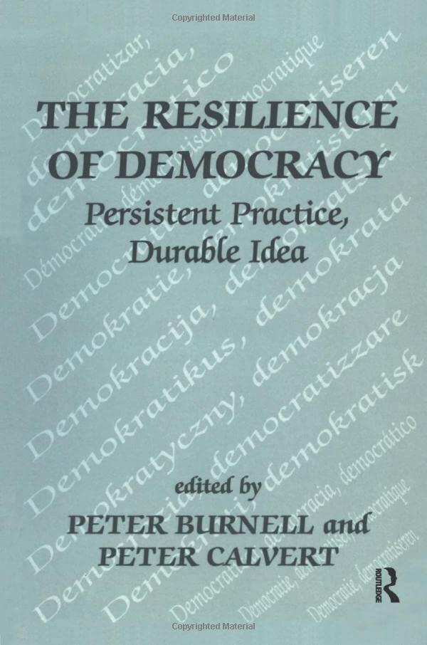 The Resilience of Democracy: Persistent Practice, Durable Idea