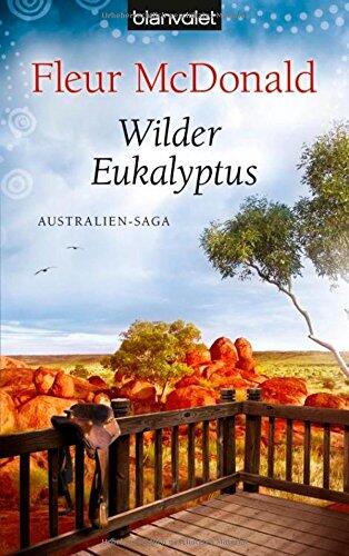 Wilder Eukalyptus: Australien-Saga