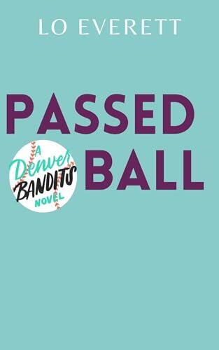 Passed Ball: A Denver Bandits Novel
