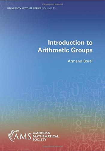 Introduction to Arithmetic Groups (University Lecture) (University Lecture Series)