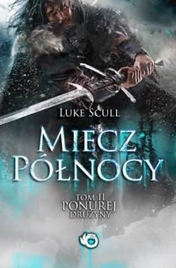 Ponura drużyna. Tom 2. Miecz Północy