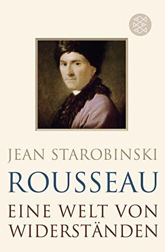 Rousseau Eine Welt von Widerständen