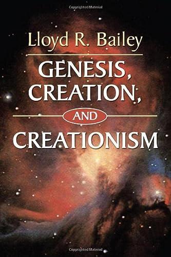 Genesis, Creation, and Creationism