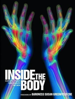 Inside the Body: Fantastic Images from Beneath the Skin