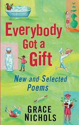 Everybody Got a Gift : New and Selected Poems