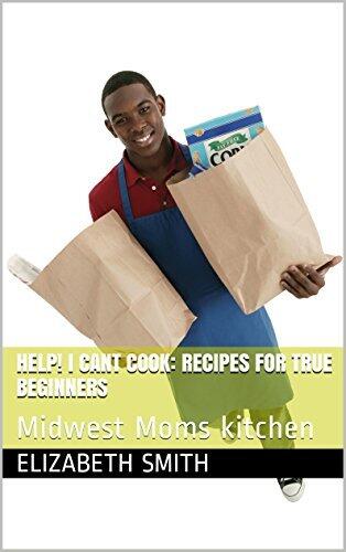 Help! I cant cook: Recipes for TRUE beginners: Midwest Moms kitchen