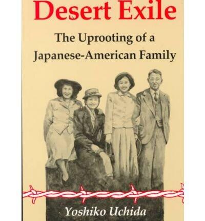 Desert Exile: The Uprooting of a Japanese-American Family