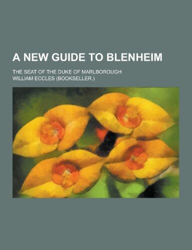 A New Guide to Blenheim; The Seat of the Duke of Marlborough