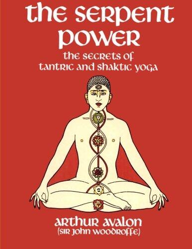The Serpent Power: The Secrets of Tantric and Shaktic Yoga
