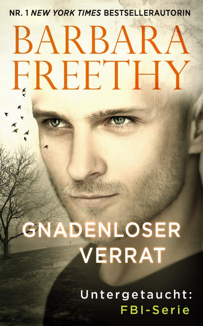 Gnadenloser Verrat (Untergetaucht: FBI-Serie 6)