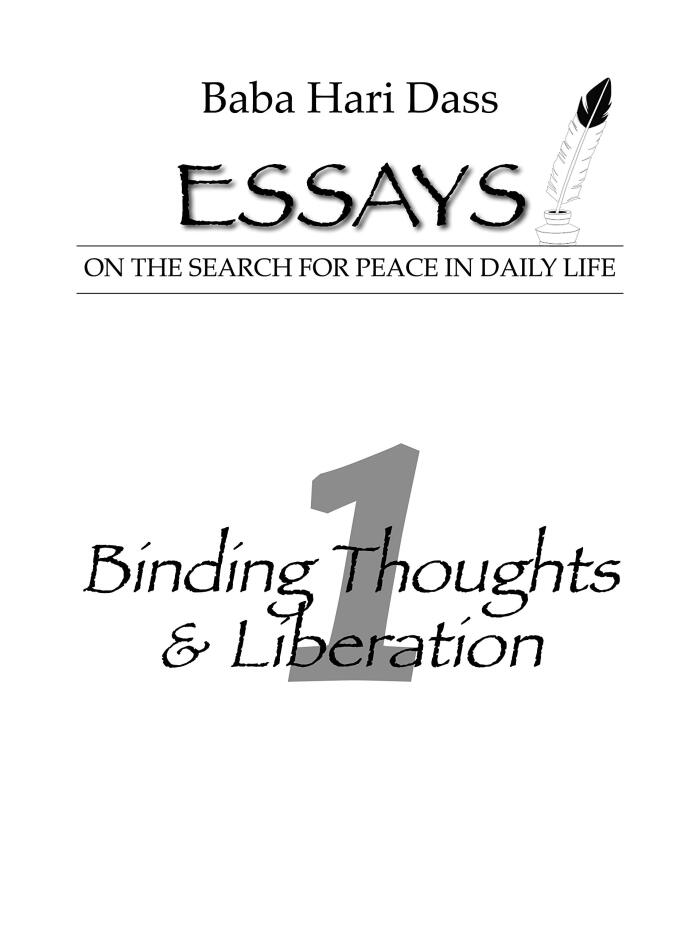 Binding Thoughts and Liberation (Essays on the Search for Peace in Daily Life Se