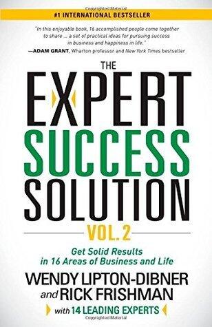 The Expert Success Solution: Get Solid Results in 16 Areas of Business and Life