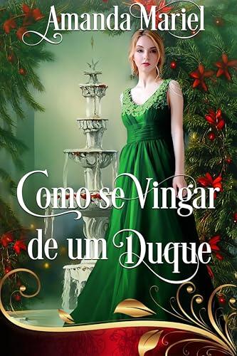 Como se Vingar de um Duque (Corações Ardentes)
