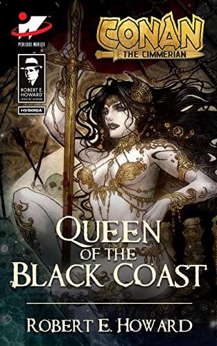 Queen of the Black Coast: A Conan The Cimmerian Adventure