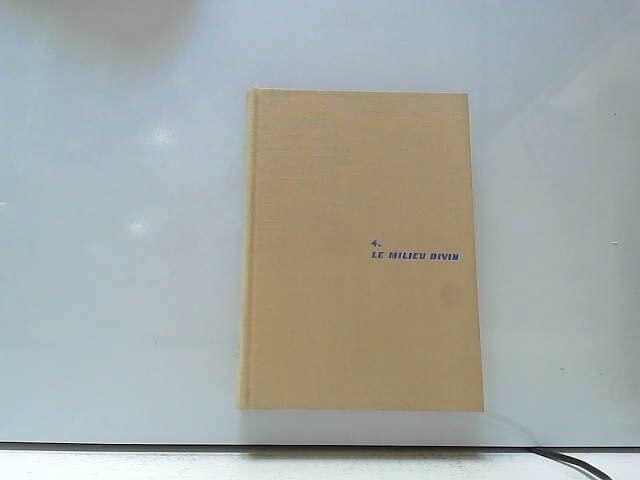 Oeuvres de Pierre Teilhard de Chardin, tome 4 : Le milieu divin