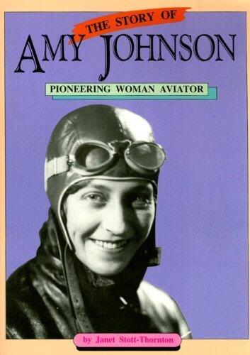 The Story of Amy Johnson: Pioneering Woman Aviator