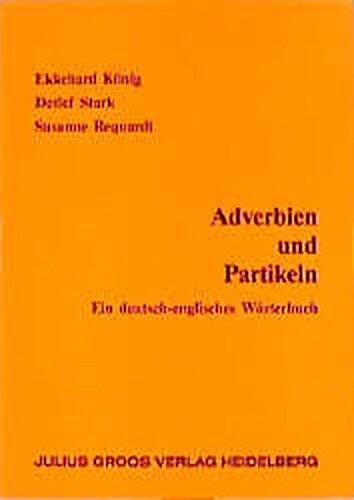 Adverbien und Partikeln: Ein deutsch-englisches Wörterbuch