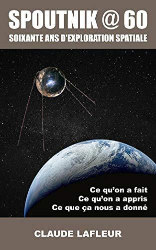 Spoutnik @ 60: Soixante ans d'exploration spatiale