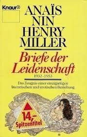 Briefe der Leidenschaft - 1932-1953 - Das Zeugnis einer einzigartigen literarischen und erotischen Beziehung