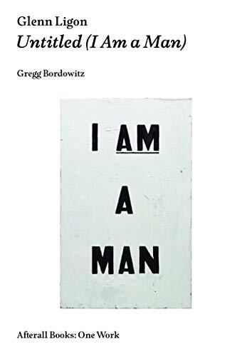 Glenn Ligon: Untitled (I Am a Man)