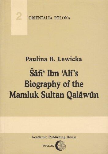 Safi' Ibn 'Ali's Biography of the Mamluk Sultan Qalawun