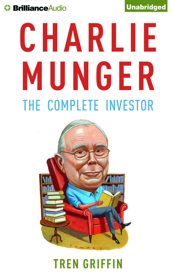Charlie Munger: The Complete Investor
