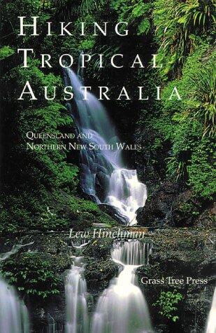 Hiking Tropical Australia (Queensland and Northern New South Wales)