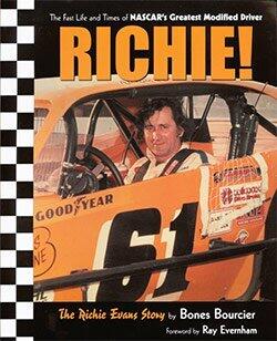 Richie! The Fast Life and Times of NASCAR's Greatest Modified Driver: The Richie Evans Story