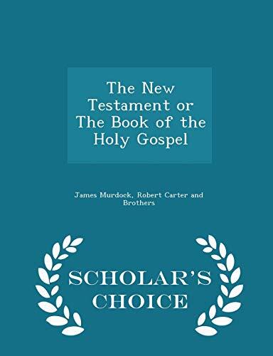 The New Testament or the Book of the Holy Gospel