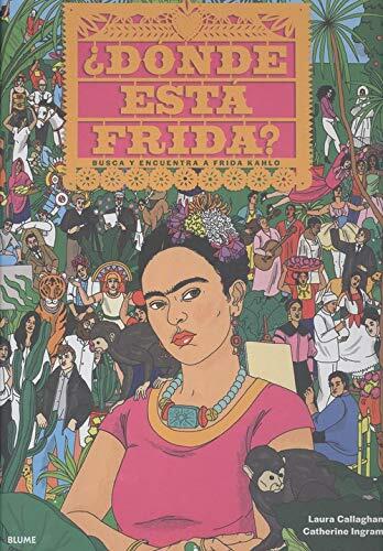 ¿Dónde Está Frida?: Busca y Encuentra a Frida Kahlo