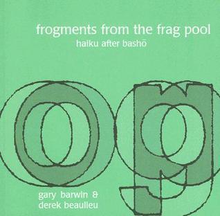 Frogments from the Frag Pool: Haiku After Basho