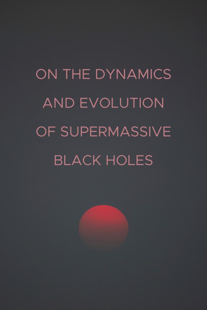 On the Dynamics and Evolution of Supermassive Black Holes