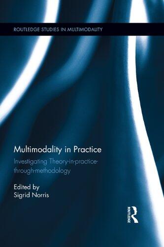 Multimodality in Practice: Investigating Theory-in-Practice-through-Methodology