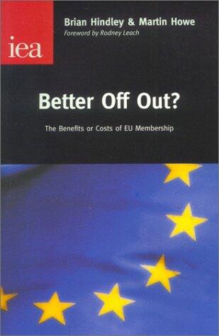 Better Off Out?: The Benefits or Costs of EU Membership