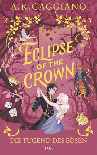 Eclipse of the Crown: Die Tugend des Bösen | RomCom trifft Romantasy (Villains & Virtues 3)