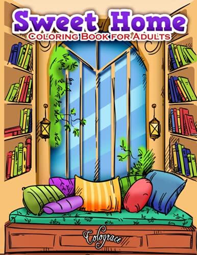 Sweet Home Coloring Book for Adult: Easy Interiors Coloring Book for Beginners, Seniors and Adults | Large Print and Cozy Interior Designs for Stress Relieving and Relaxation