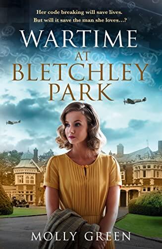 Wartime at Bletchley Park: The First in a Sweeping, Inspiring New World War II Historical Fiction Series