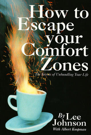 How to Escape Your Comfort Zones