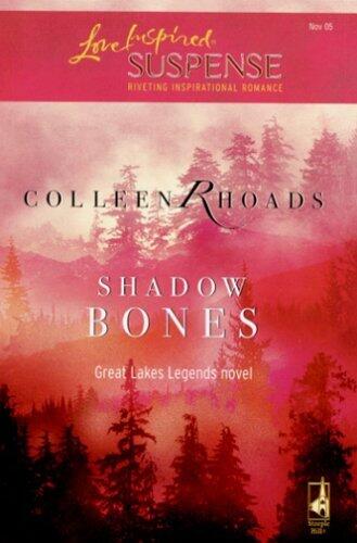 By Colleen Rhoads - Shadow Bones (Great Lakes Legends #2) (Steeple Hill Love Inspired (Mass Market Paperback) (2005-11-16) [Mass Market Paperback]