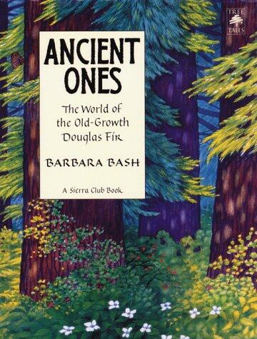 Ancient Ones: The World of the Old-Growth Douglas Fir