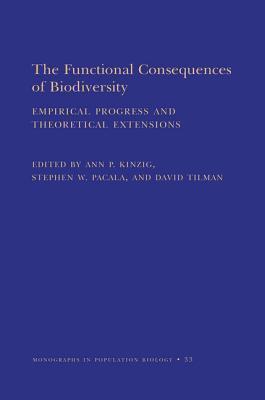 The Functional Consequences of Biodiversity: Empirical Progress and Theoretical Extensions