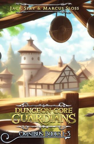 Dungeon Core Guardians Omnibus: Books 1-3