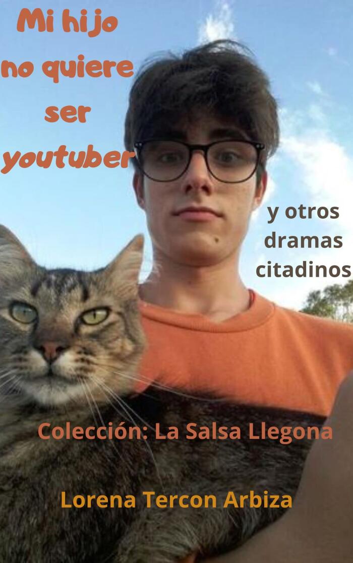 Mi hijo no quiere ser youtuber: y otros dramas citadinos (La Salsa Llegona)