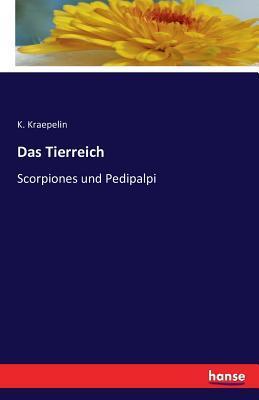 Das Tierreich: Scorpiones und Pedipalpi